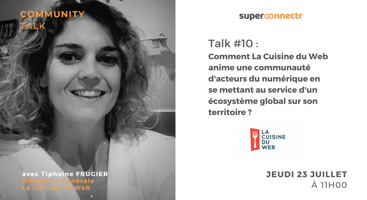 Interview: &quot;How does La Cuisine du Web animate a community of digital actors by serving a global ecosystem in its territory?&quot;