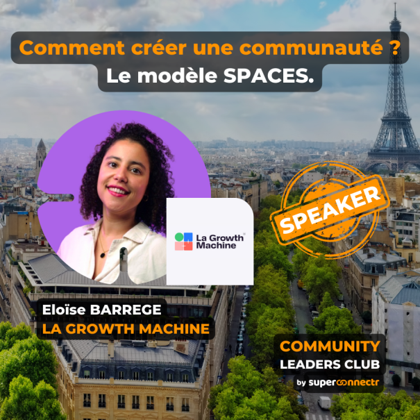 Eloise Barrège - Community Builder chez La Growth Machine / Community Leaders Club