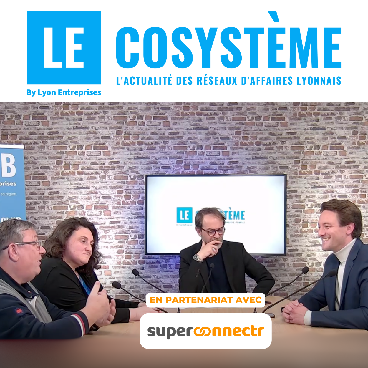 LEcosystème : l'émission TV des communautés et des réseaux d'affaires par SuperConnectr et Lyon-Entreprises