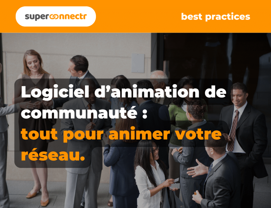 Logiciel d'animation de communauté tout pour animer votre réseau