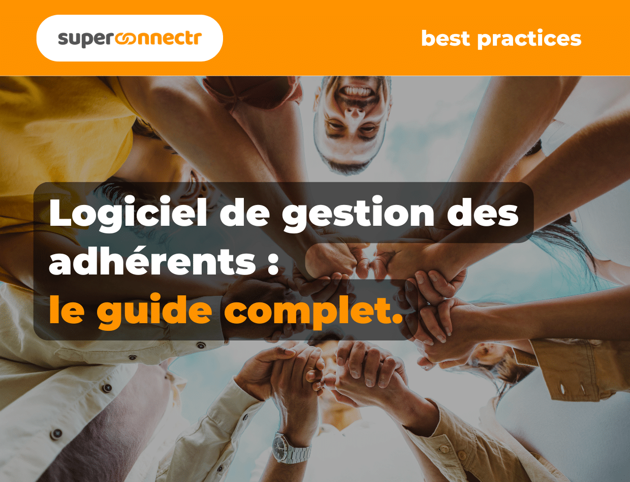 Logiciel de gestion des adhérents : le guide complet pour associations