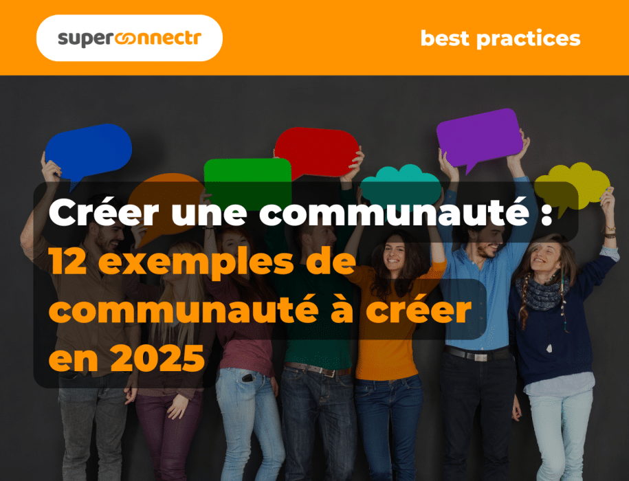 Créer une communauté : 12 exemples de communauté à créer en 2025